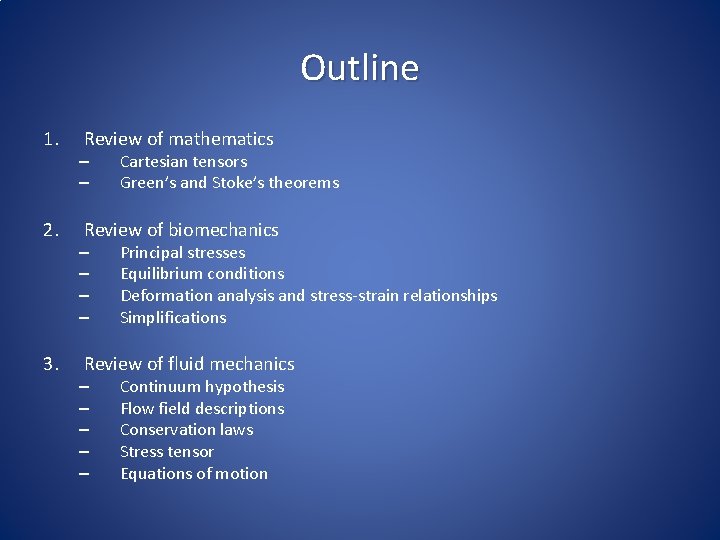 Outline 1. 2. 3. Review of mathematics – – Cartesian tensors Green’s and Stoke’s
