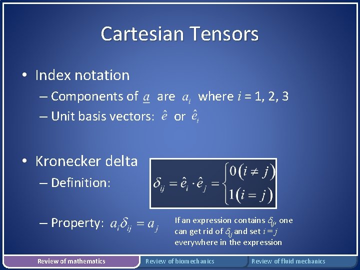 Cartesian Tensors • Index notation – Components of are where i = 1, 2,