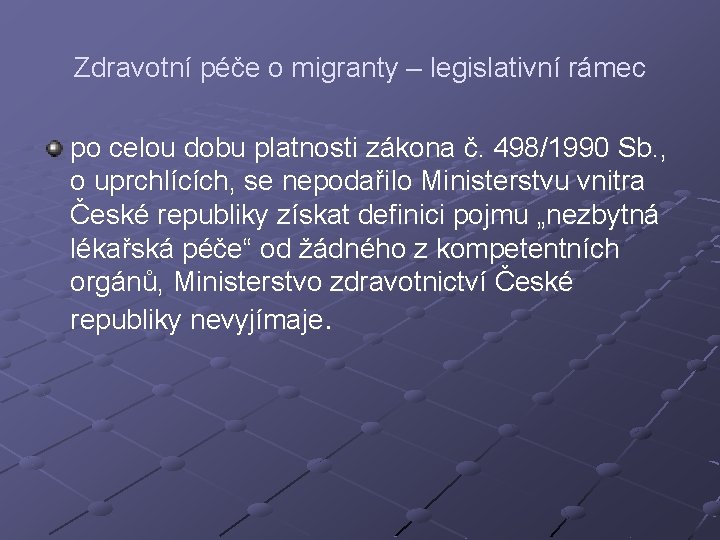 Zdravotní péče o migranty – legislativní rámec po celou dobu platnosti zákona č. 498/1990