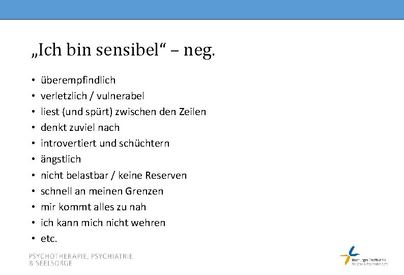 „Ich bin sensibel“ – neg. • • • überempfindlich verletzlich / vulnerabel liest (und