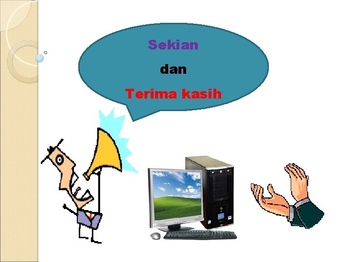 Sekian dan Terima kasih 