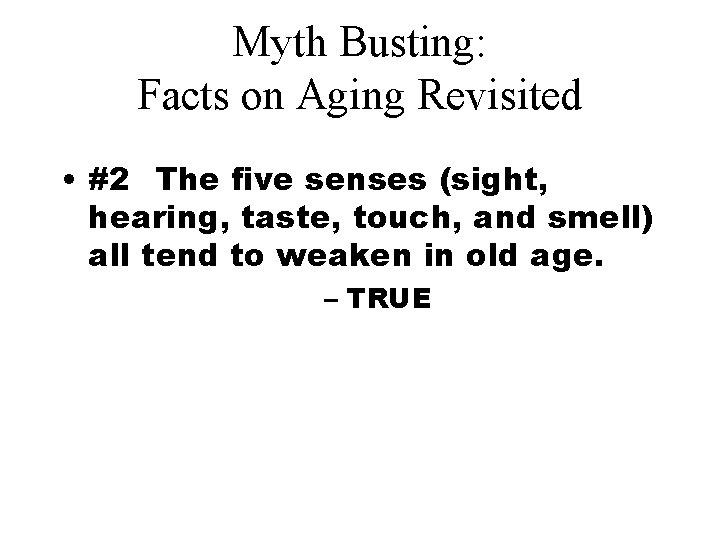 Myth Busting: Facts on Aging Revisited • #2 The five senses (sight, hearing, taste,