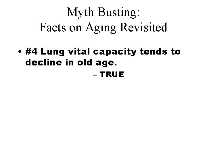 Myth Busting: Facts on Aging Revisited • #4 Lung vital capacity tends to decline