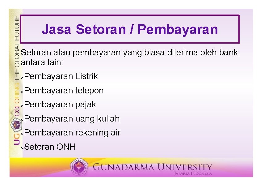 Jasa Setoran / Pembayaran Setoran atau pembayaran yang biasa diterima oleh bank antara lain: