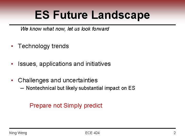 ES Future Landscape We know what now, let us look forward • Technology trends