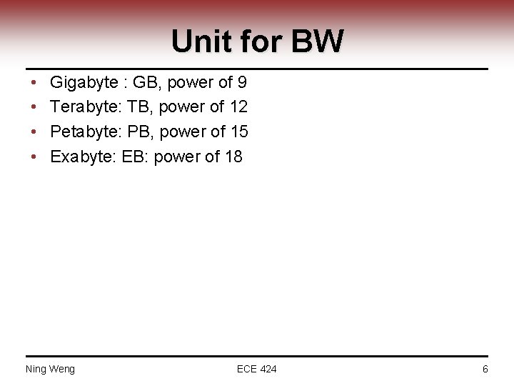 Unit for BW • • Gigabyte : GB, power of 9 Terabyte: TB, power