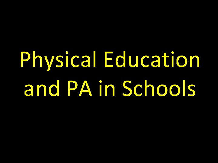 Physical Education and PA in Schools 