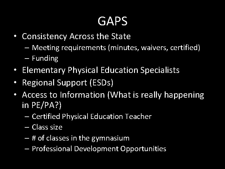 GAPS • Consistency Across the State – Meeting requirements (minutes, waivers, certified) – Funding