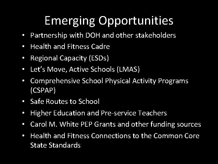 Emerging Opportunities • • • Partnership with DOH and other stakeholders Health and Fitness