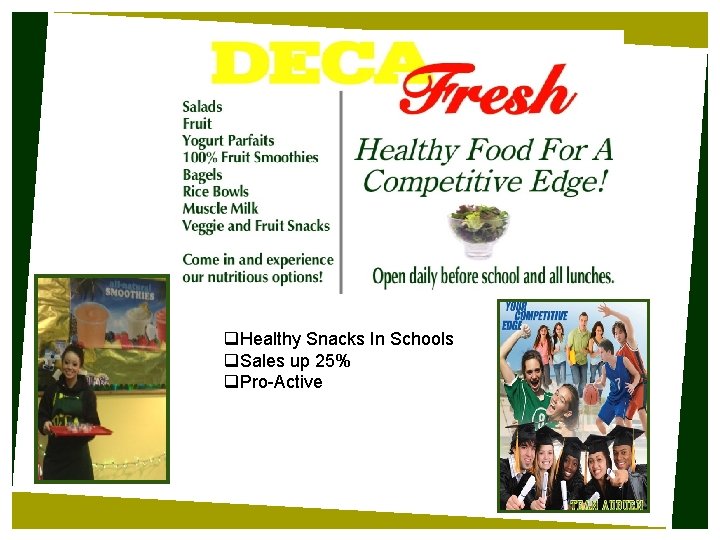 q. Healthy Snacks In Schools q. Sales up 25% q. Pro-Active 
