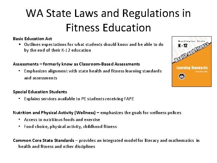 WA State Laws and Regulations in Fitness Education Basic Education Act • Outlines expectations
