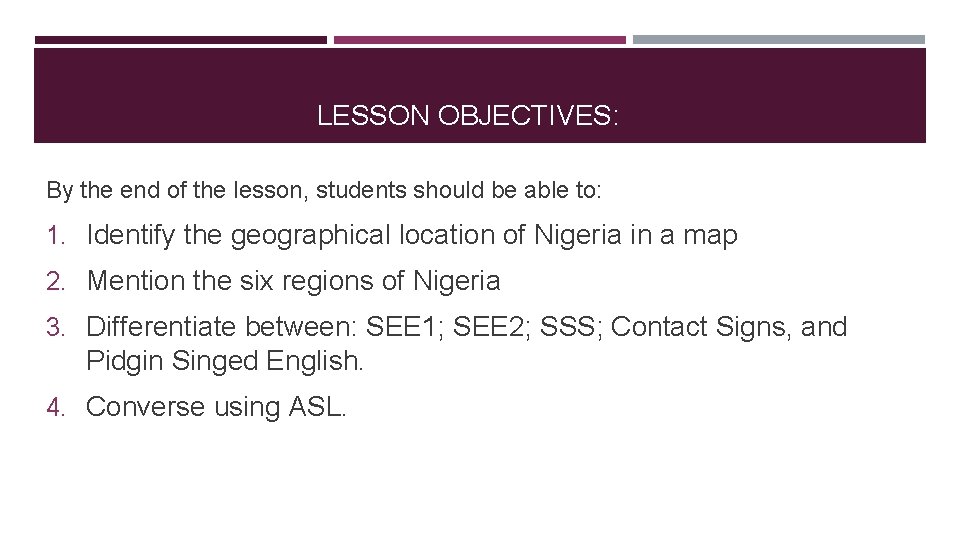 LESSON OBJECTIVES: By the end of the lesson, students should be able to: 1.
