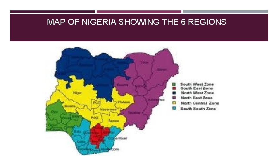 MAP OF NIGERIA SHOWING THE 6 REGIONS 