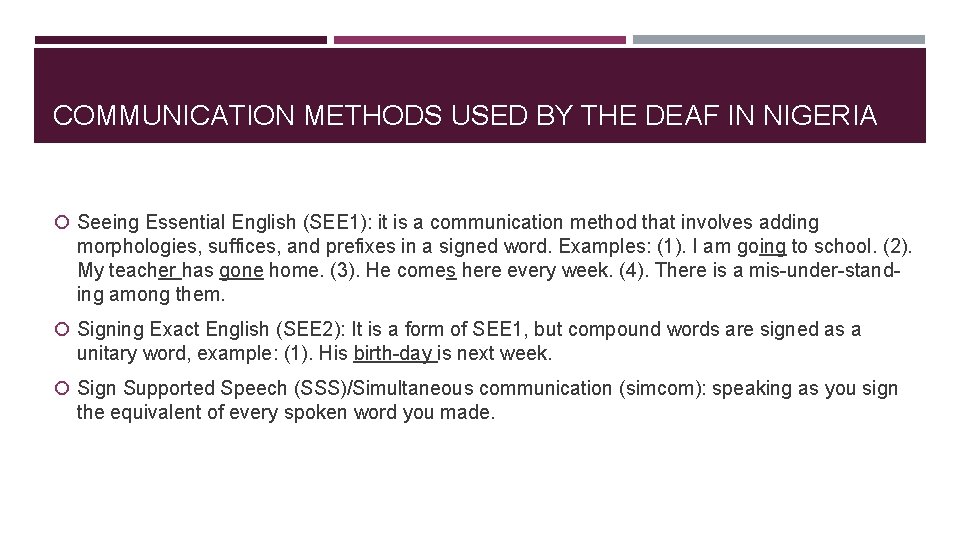 COMMUNICATION METHODS USED BY THE DEAF IN NIGERIA Seeing Essential English (SEE 1): it