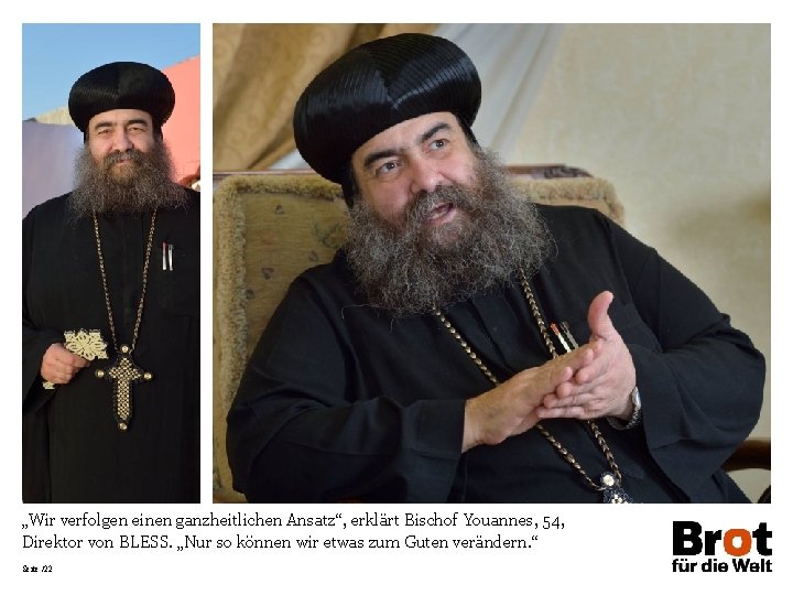 „Wir verfolgen einen ganzheitlichen Ansatz“, erklärt Bischof Youannes, 54, Direktor von BLESS. „Nur so