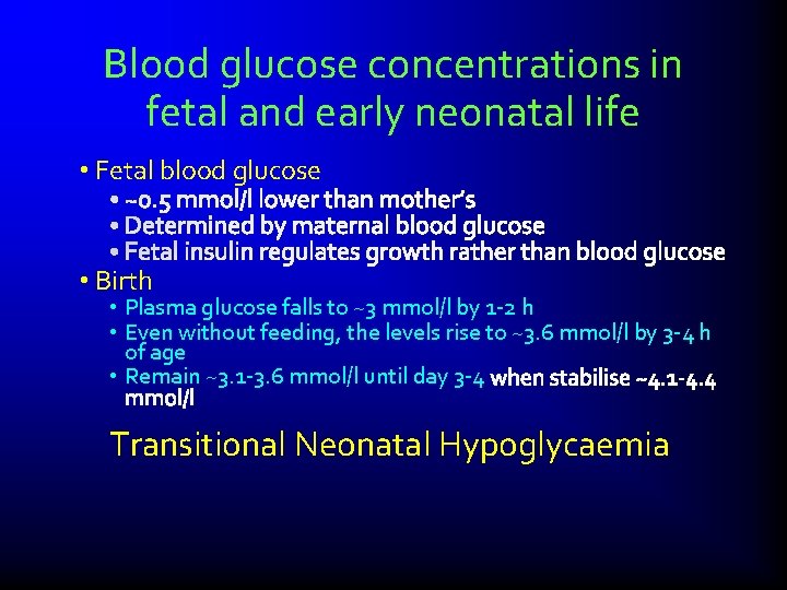 Blood glucose concentrations in fetal and early neonatal life • Fetal blood glucose •