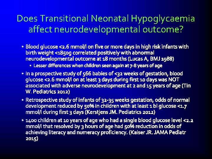 Does Transitional Neonatal Hypoglycaemia affect neurodevelopmental outcome? 