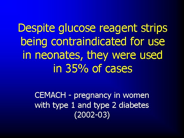 Despite glucose reagent strips being contraindicated for use in neonates, they were used in