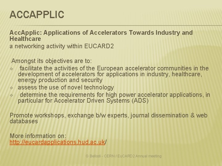ACCAPPLIC Acc. Applic: Applications of Accelerators Towards Industry and Healthcare a networking activity within