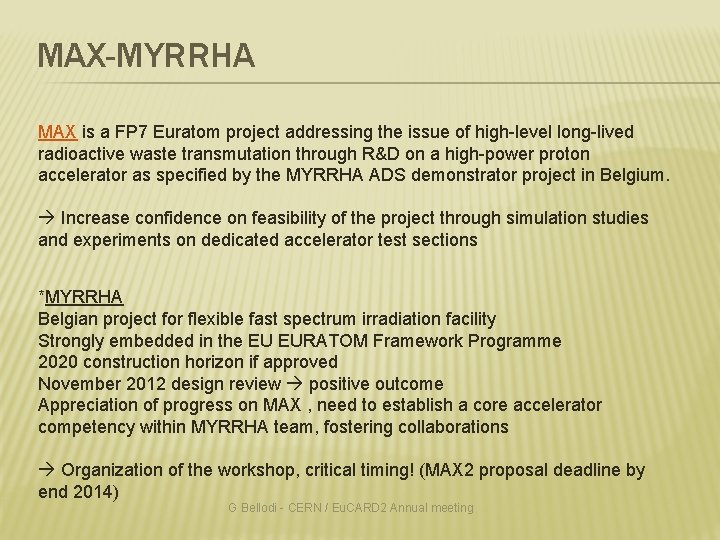 MAX-MYRRHA MAX is a FP 7 Euratom project addressing the issue of high-level long-lived