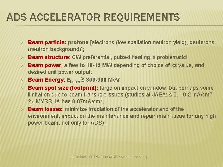 ADS ACCELERATOR REQUIREMENTS Ø Ø Ø Beam particle: protons [electrons (low spallation neutron yield),