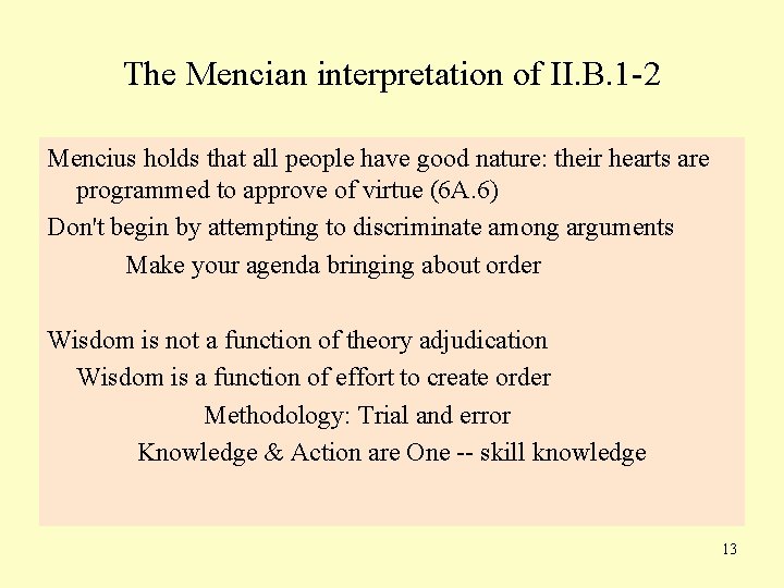 The Mencian interpretation of II. B. 1 -2 Mencius holds that all people have