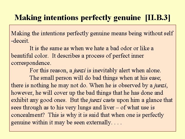 Making intentions perfectly genuine [II. B. 3] Making the intentions perfectly genuine means being