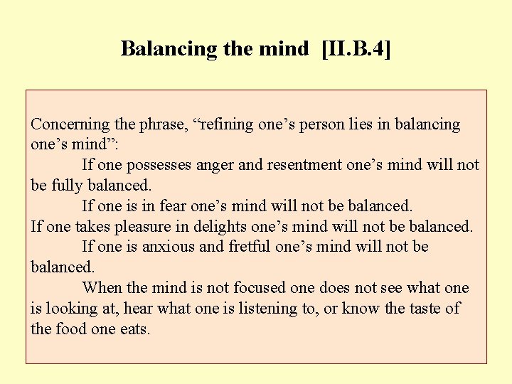 Balancing the mind [II. B. 4] Mind is unsettled by affect: desires, emotion Concerning