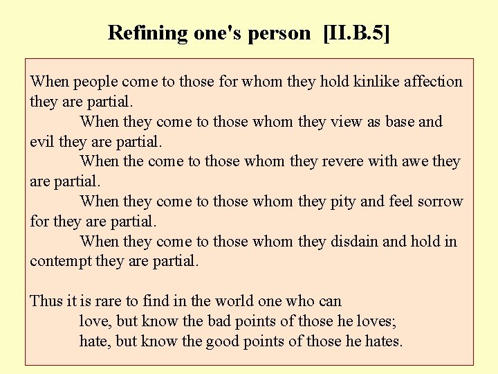 Refining one's person [II. B. 5] When people come to those for whom they