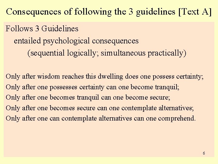 Consequences of following the 3 guidelines [Text A] Follows 3 Guidelines entailed psychological consequences