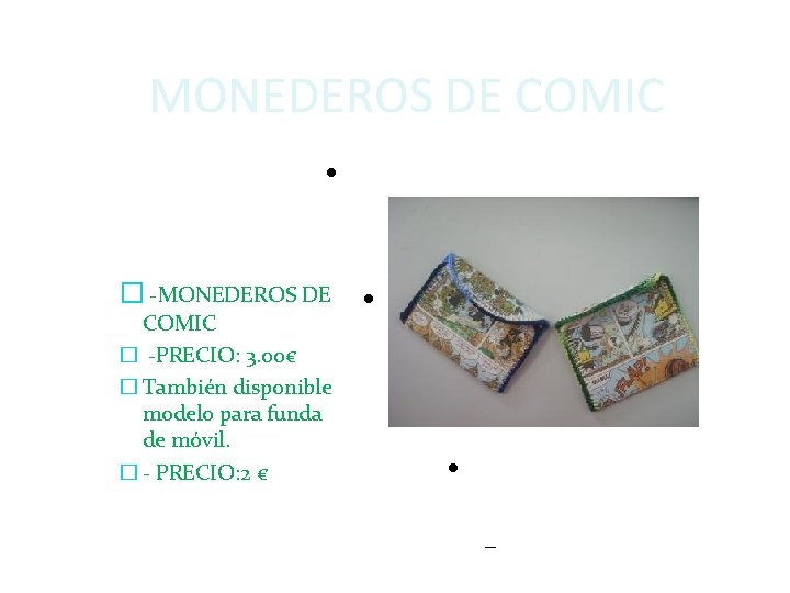 MONEDEROS DE COMIC � -MONEDEROS DE COMIC � -PRECIO: 3. 00€ � También disponible