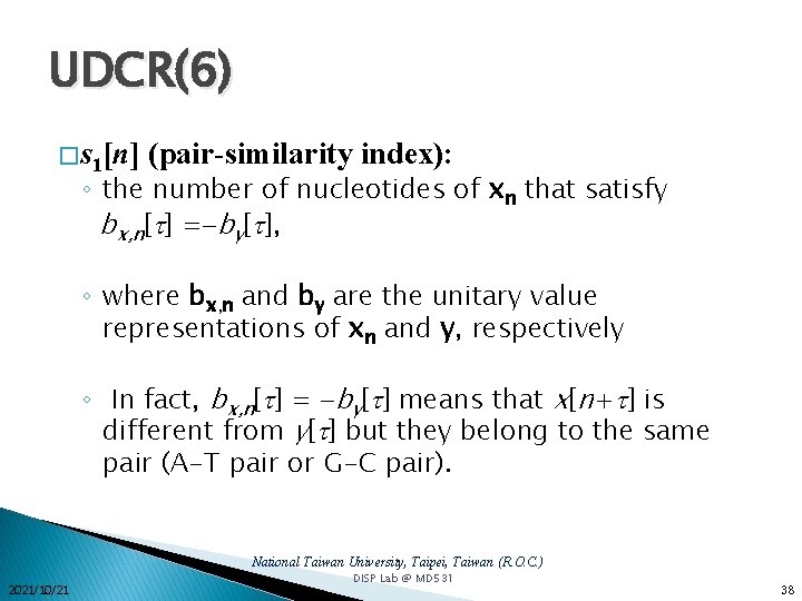UDCR(6) � s 1[n] (pair-similarity index): ◦ the number of nucleotides of xn that