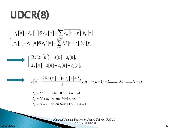 UDCR(8) National Taiwan University, Taipei, Taiwan (R. O. C. ) 2021/10/21 DISP Lab @ UDCR(8) National Taiwan University, Taipei, Taiwan (R. O. C. ) 2021/10/21 DISP Lab @