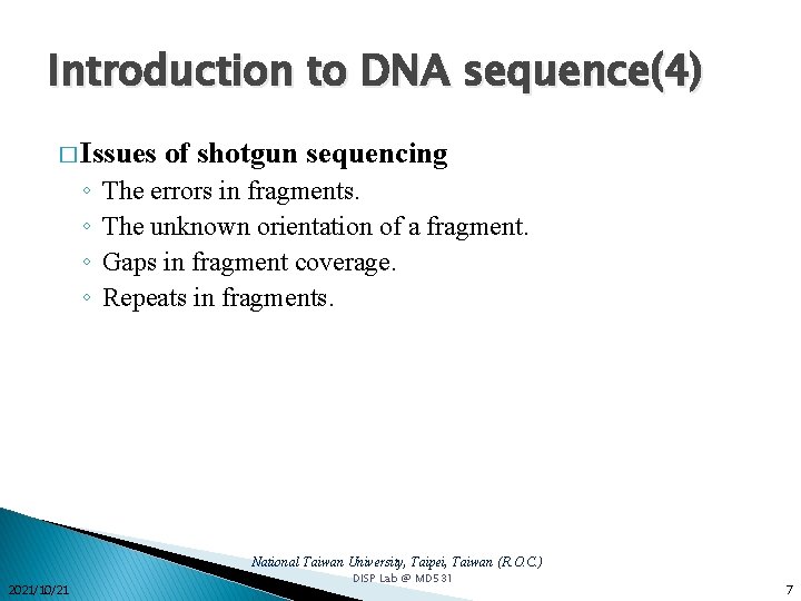 Introduction to DNA sequence(4) � Issues ◦ ◦ of shotgun sequencing The errors in Introduction to DNA sequence(4) � Issues ◦ ◦ of shotgun sequencing The errors in