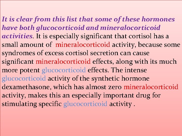 It is clear from this list that some of these hormones have both glucocorticoid