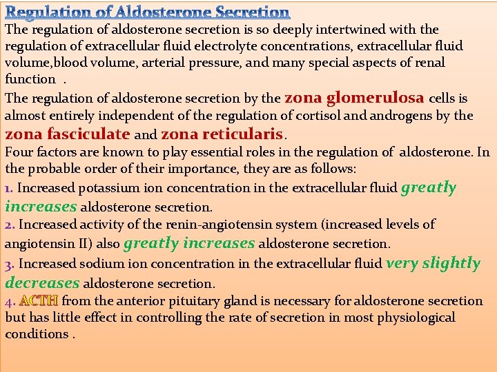 The regulation of aldosterone secretion is so deeply intertwined with the regulation of extracellular