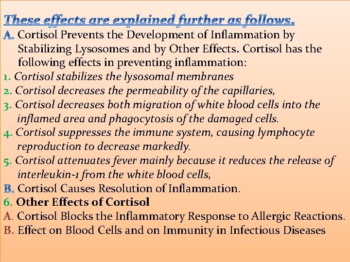 Cortisol Prevents the Development of Inflammation by Stabilizing Lysosomes and by Other Effects. Cortisol