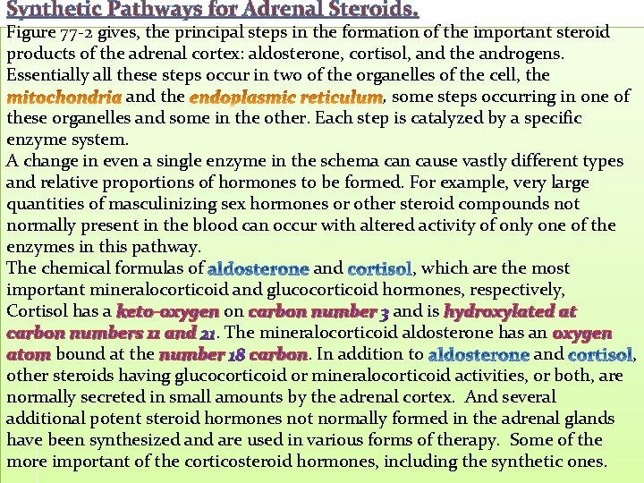 Synthetic Pathways for Adrenal Steroids. Figure 77 -2 gives, the principal steps in the