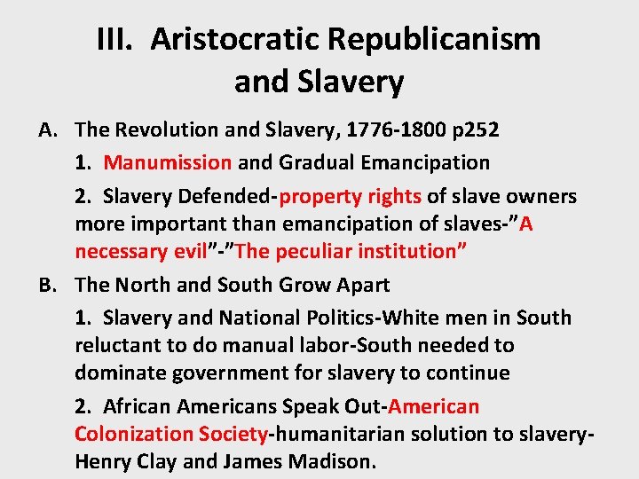 III. Aristocratic Republicanism and Slavery A. The Revolution and Slavery, 1776 -1800 p 252