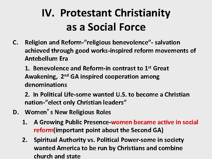 IV. Protestant Christianity as a Social Force C. Religion and Reform-”religious benevolence”- salvation achieved