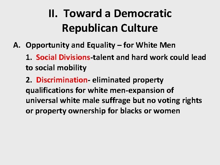 II. Toward a Democratic Republican Culture A. Opportunity and Equality – for White Men