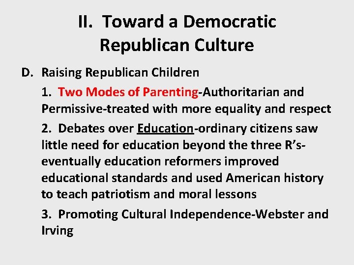 II. Toward a Democratic Republican Culture D. Raising Republican Children 1. Two Modes of
