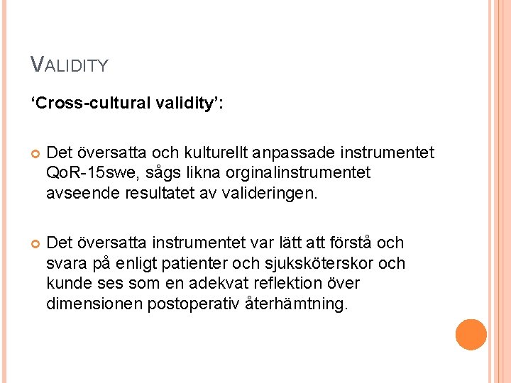 VALIDITY ‘Cross-cultural validity’: Det översatta och kulturellt anpassade instrumentet Qo. R-15 swe, sågs likna