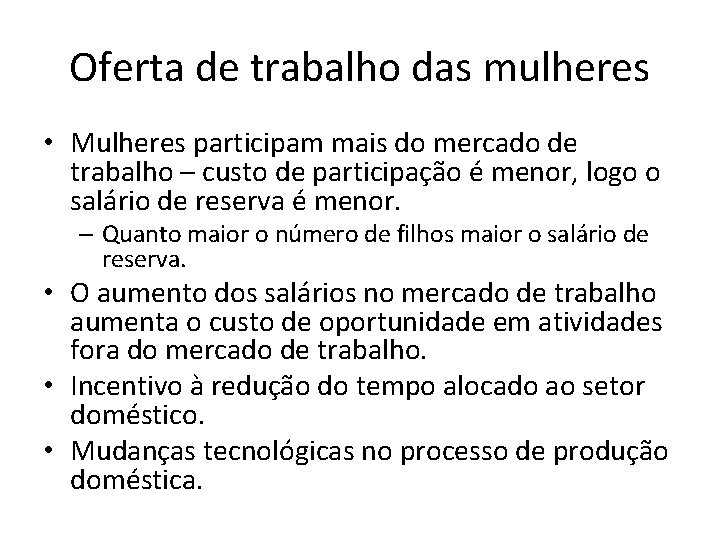 Oferta de trabalho das mulheres • Mulheres participam mais do mercado de trabalho –