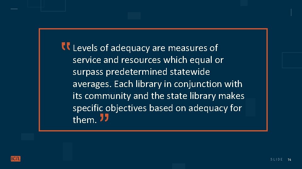 Levels of adequacy are measures of service and resources which equal or surpass predetermined