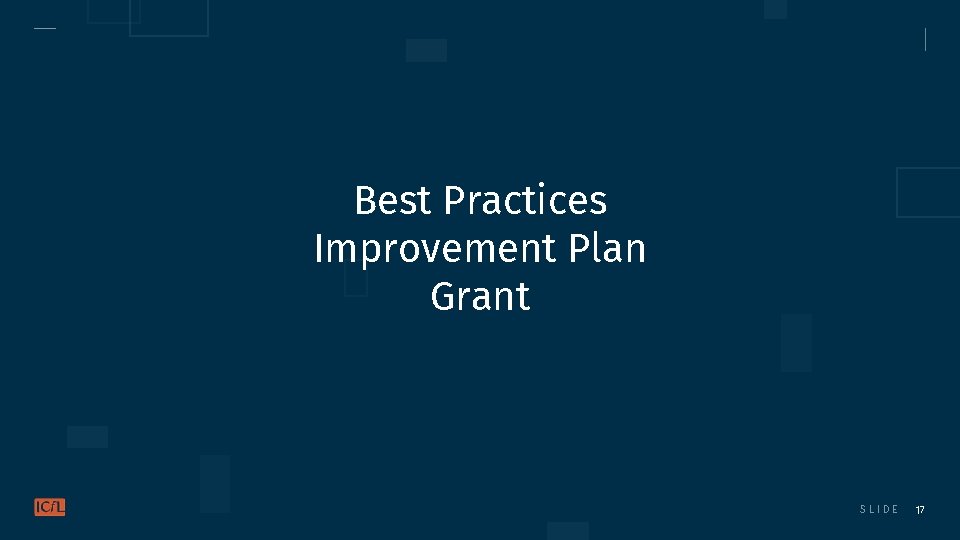 Best Practices Improvement Plan Grant SLIDE 17 
