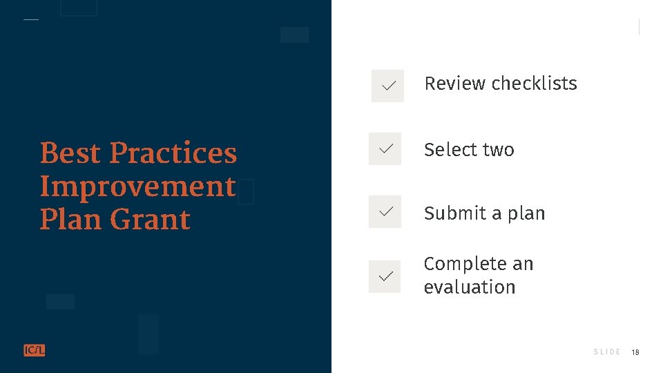 Review checklists Best Practices Improvement Plan Grant Select two Submit a plan Complete an