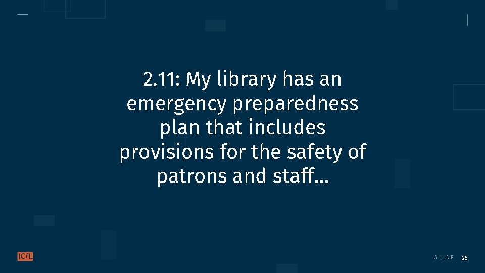2. 11: My library has an emergency preparedness plan that includes provisions for the