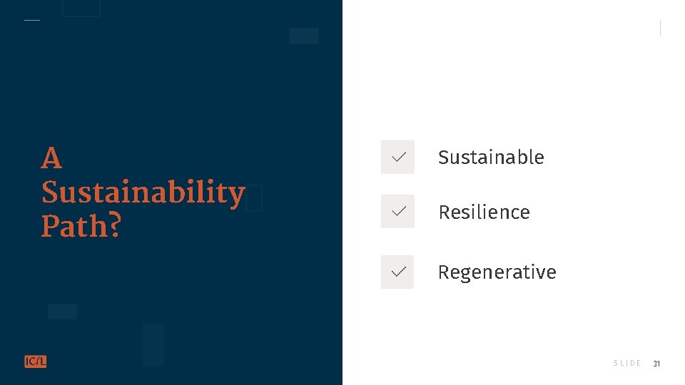 A Sustainability Path? Sustainable Resilience Regenerative SLIDE 31 