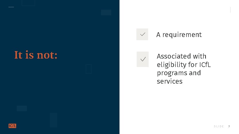 A requirement It is not: Associated with eligibility for ICf. L programs and services